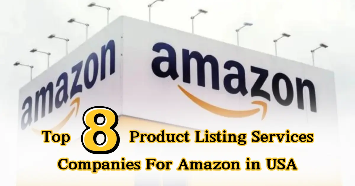 top 8 product listing service companies for Amazon In USA