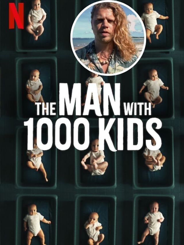 Netflix’s Shocking New Documentary: Meet ‘The Man With 1000 Kids”